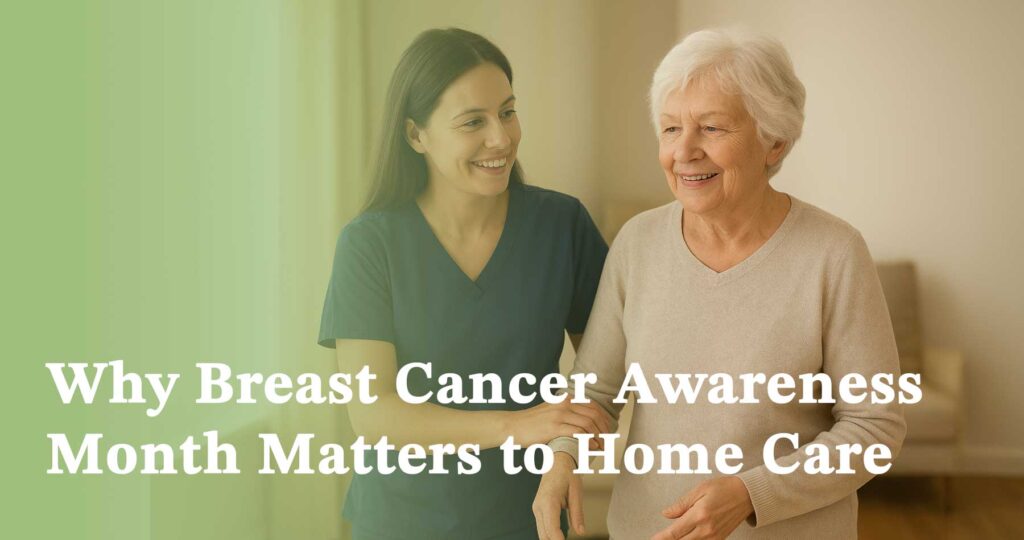 Why Breast Cancer Awareness Month Matters to Home Care