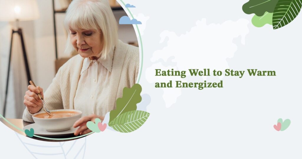 Eating Well to Stay Warm and Energized