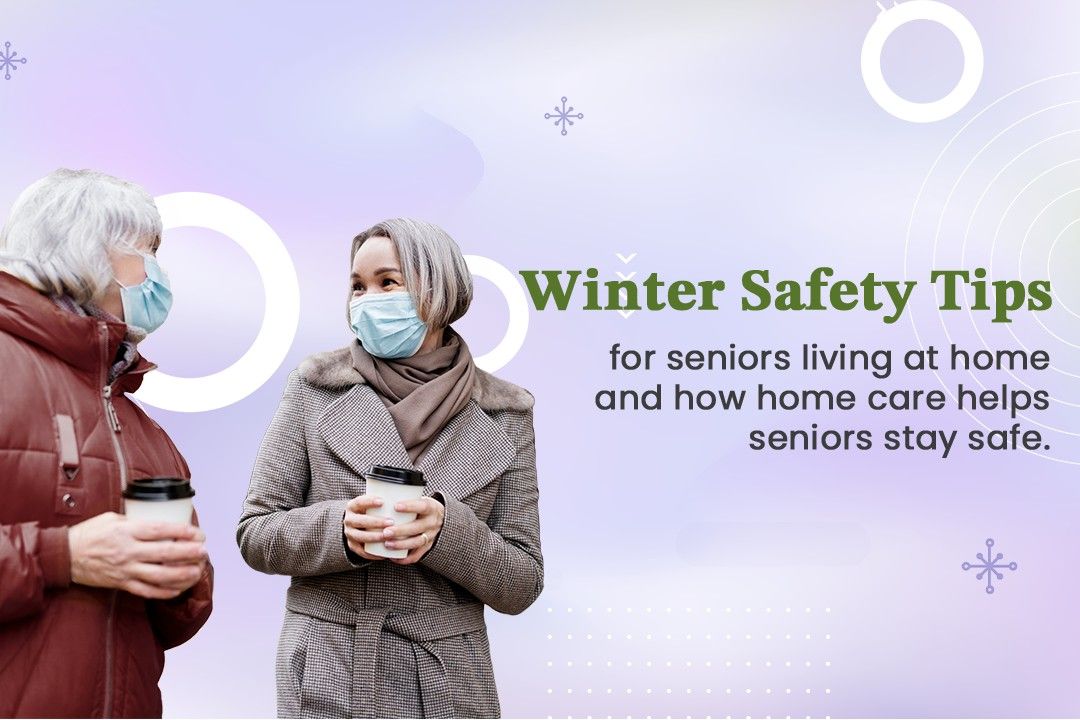 Winter safety tips for seniors living at home and how home care helps seniors stay safe.